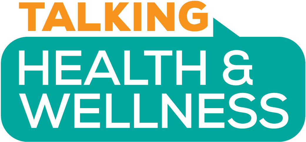 Talking Health & Wellness
